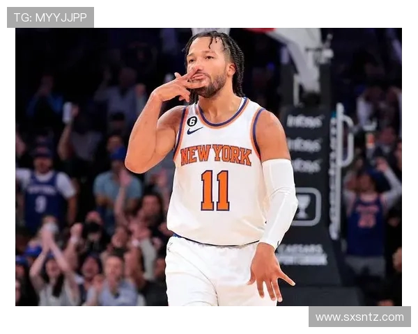 杰伦·布伦森带领纽约尼克斯崛起成为东部强队核心球员的背后故事